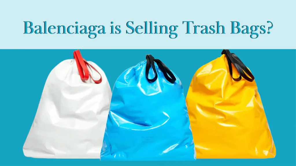 Balenciaga is Selling Trash Bags? Luxe Du Jour blog